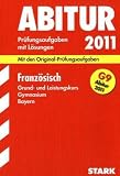 Produkt-Bild: Abitur-Pr&uuml;fungsaufgaben Gymnasium Bayern. Mit L&ouml;sungen: Franz&ouml;sisch Grund- und Leistungskurs G9-Abitur 2011. Mit den Original-Pr&uuml;fungsaufgaben. ... 2005 - 2010 mit vollst&auml;ndigen L&ouml;sungen