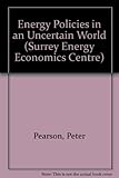 Energy policies in an uncertain world