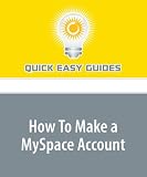 How To Make a MySpace Account How To Make a MySpace Account