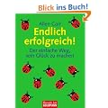 Endlich erfolgreich!: Der einfache Weg, sein Gl�ck zu machen