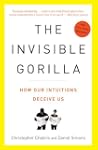 The Invisible Gorilla: And Other Ways...