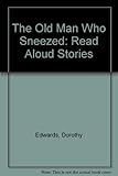 The old man who sneezed