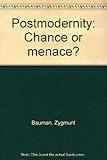 Postmodernity : chance or menace?