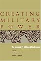 Creating Military Power: The Sources of Military Effectiveness