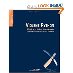 Violent Python: A Cookbook for Hackers, Forensic Analysts, Penetration Testers and Security Engineers [Paperback]