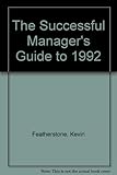 The successful manager's guide to 1992 : working in the new Europe