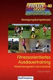 Fitnessorientiertes Ausdauertraining Abwechslungsreich und