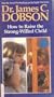 How to Raise the Strong-Willed Child [VHS]