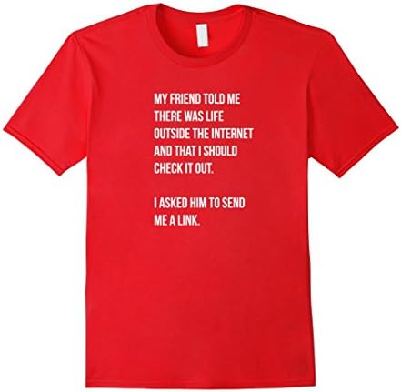 Men's My Friend Told Me There Was Life Outside Internet T-Shirt 3XL Red