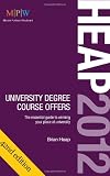 Heap 2012 : university degree course offers : the essential guide to winning your place at university