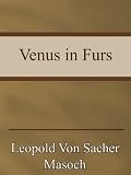 Leopold von Sacher Masoch- Venus in Furs