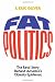 Fat Politics: The Real Story behind America's Obesity Epidemic