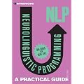 Introducing Neurolinguistic Programming: A Practical Guide (Introducing...)