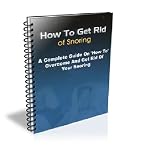 How to Get Rid of Snoring: Your Complete Guide To Sleeping Well