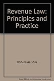Revenue law : principles and practice