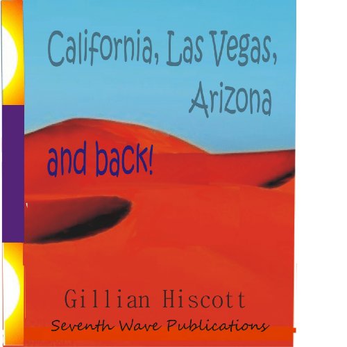 California, Las Vegas, Arizona and Back