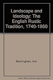 Landscape and ideology : the English rustic tradition, 1740-1860