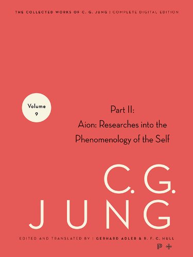 Collected Works of C.G. Jung, Volume 9 (Part 2): Aion: Researches into the Phenomenology of the Self: 009