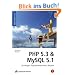 PHP 5.3 & MySQL 5.1: Grundlagen, Programmiertechniken, Beispiele