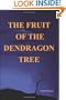 The Fruit of the Dendragon Tree