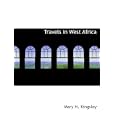 Travels in West Africa by Mary H. Kingsley