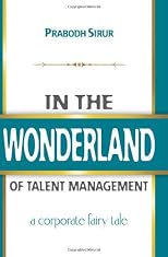 In The Wonderland Of Talent Management: A Corporate Fairy Tale