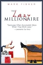 The Lazy Millionaire (Chinese Edition) by Mark Fisher