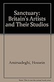 Sanctuary : Britain's artists and their studios