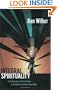 Integral Spirituality: A Startling New Role for Religion in the Modern and Postmodern World