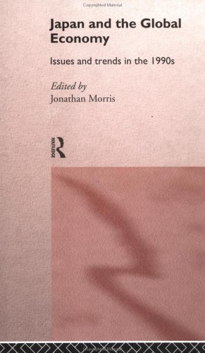Japan and the Global Economy: Issues and Trends in the 1990s