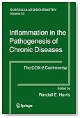 Inflammation in the Pathogenesis of Chronic Diseases: The COX-2 Controversy (Subcellular Biochemistry)