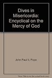 Dives in misericordia : encyclical letter of the supreme Pontiff John Paul II on the mercy of God