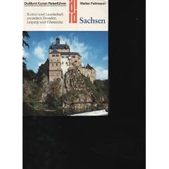 Fellmann Sachsen dumont Kultur und Landschaft zwischen Dresden, Leipzig und Chemnitz DuMont Kunst-Reisef�hrer, K�ln DuMont Buchverlag, 1991., Karten, teils farbige Abbildungen, 498 Seiten 15x20,5cm Kartoniert
