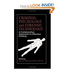 Criminal Psychology and Forensic Technology: A Collaborative Approach to Effective Profiling