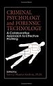 Criminal Psychology and Forensic Technology: A Collaborative Approach to Effective Profiling