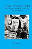 Lender Created Debt: How Interest on Money Affects the Human Condition