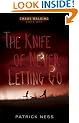 The Knife of Never Letting Go: Chaos Walking: Book One