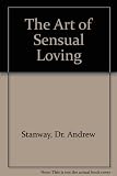 The art of sensual loving : a new approach to sexual relationships