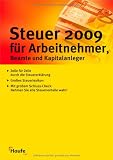 Steuer 2009 f&uuml;r Arbeitnehmer, Beamte und Kapitalanleger: Zeile f&uuml;r Zeile durch die Steuererkl&auml;rung - Gro&szlig;es Steuerlexikon - Mit gro&szlig;em Schluss-Check: Nehmen Sie alle Steuervorteile wahr! - Dieter Haderer, Willi Dittmann, Gerhard Geckle, R&uuml;diger Happe, Reinhard Schnell