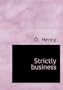 Strictly business (Large Print Edition)
