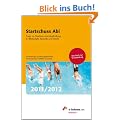 Startschuss Abi 2011/2012: Tipps zu Studium und Ausbildung in Wirtschaft, Technik und Recht