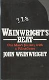 Wainwright's beat : twenty years with the West Yorkshire Police Force