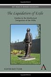 The liquidation of exile : studies in the intellectual emigration of the 1930s