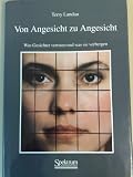 Produkt-Bild: Von Angesicht zu Angesicht (Was Gesichter verraten und was sie verbergen)