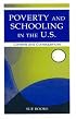 Poverty and Schooling in the U.S.: Contexts and Consequences (Sociocultural, Political, and Historical Studies in Education)