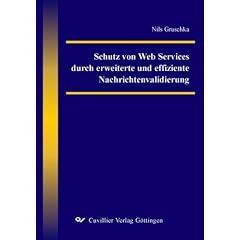 Schutz von Web Services durch erweiterte und effiziente Nachrichtenvalidierung