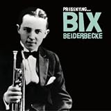 Presenting ... Bix Beiderbecke