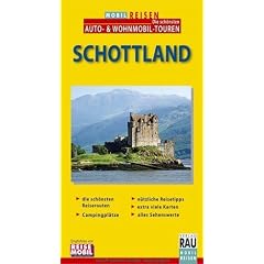 Mobil Reisen Reisef�hrer Schottland: Die sch�nsten Routen und Touren f�r individuelles Reisen mit dem Auto, Motorrad, Wohnmobil