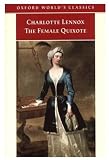 Buy : The Female Quixote: or The Adventures of Arabella (Oxford World`s Classics)