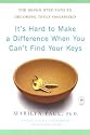 It's Hard to Make a Difference When You Can't Find Your Keys: The Seven-Step Path to Becoming Truly Organized [ITS HARD TO MAKE A DIFFER]